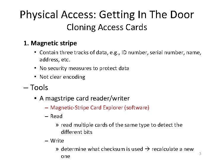 Physical Access: Getting In The Door Cloning Access Cards 1. Magnetic stripe • Contain