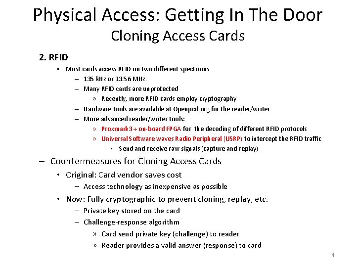 Physical Access: Getting In The Door Cloning Access Cards 2. RFID • Most cards