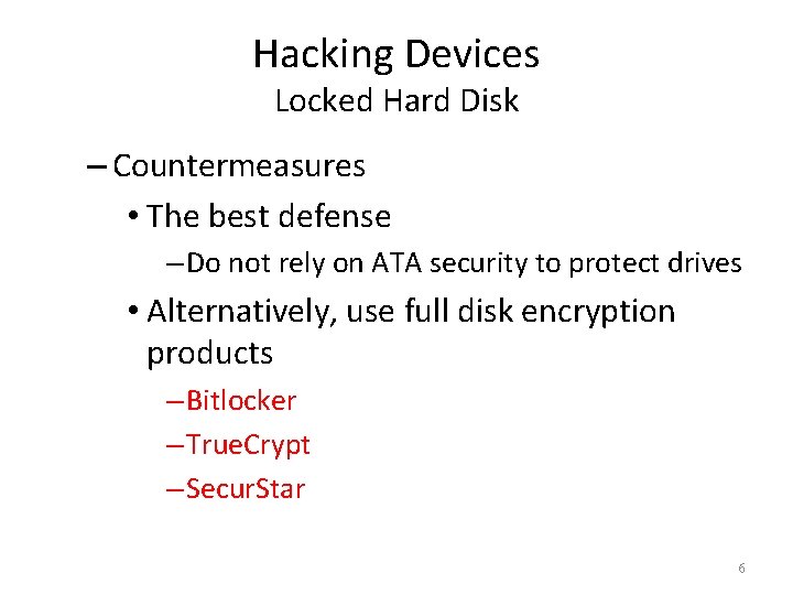 Hacking Devices Locked Hard Disk – Countermeasures • The best defense – Do not