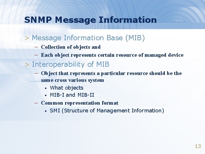 SNMP Message Information > Message Information Base (MIB) – Collection of objects and –