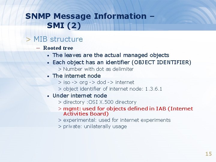 SNMP Message Information – SMI (2) > MIB structure – Rooted tree • •