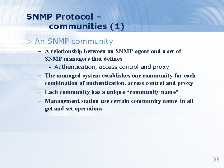 SNMP Protocol – communities (1) > An SNMP community – A relationship between an