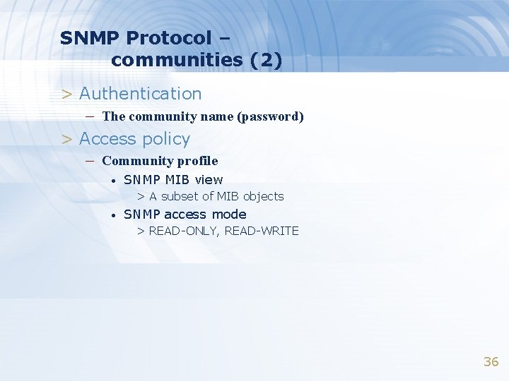 SNMP Protocol – communities (2) > Authentication – The community name (password) > Access