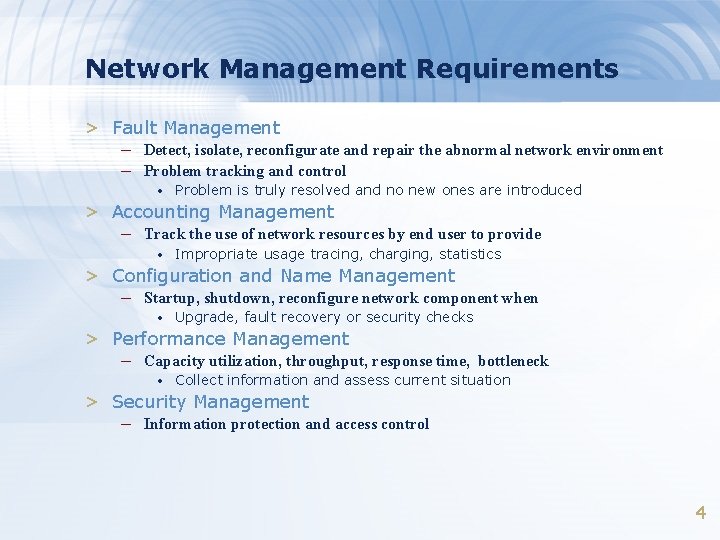 Network Management Requirements > Fault Management – Detect, isolate, reconfigurate and repair the abnormal