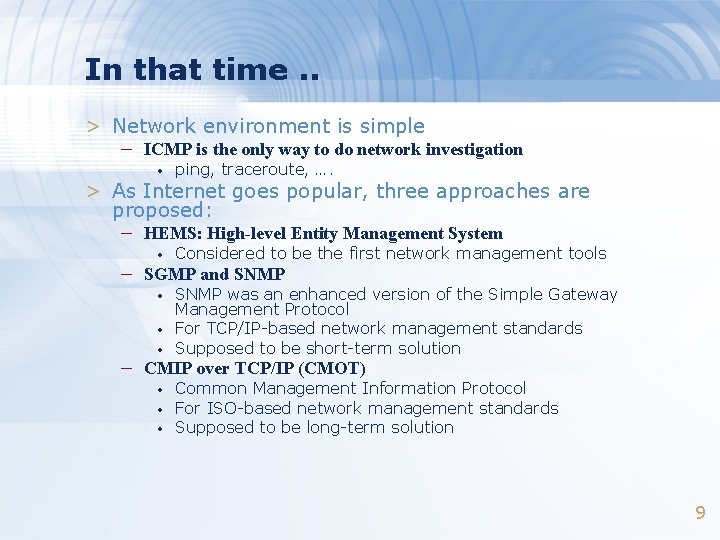 In that time. . > Network environment is simple – ICMP is the only