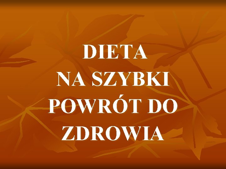 DIETA NA SZYBKI POWRÓT DO ZDROWIA 