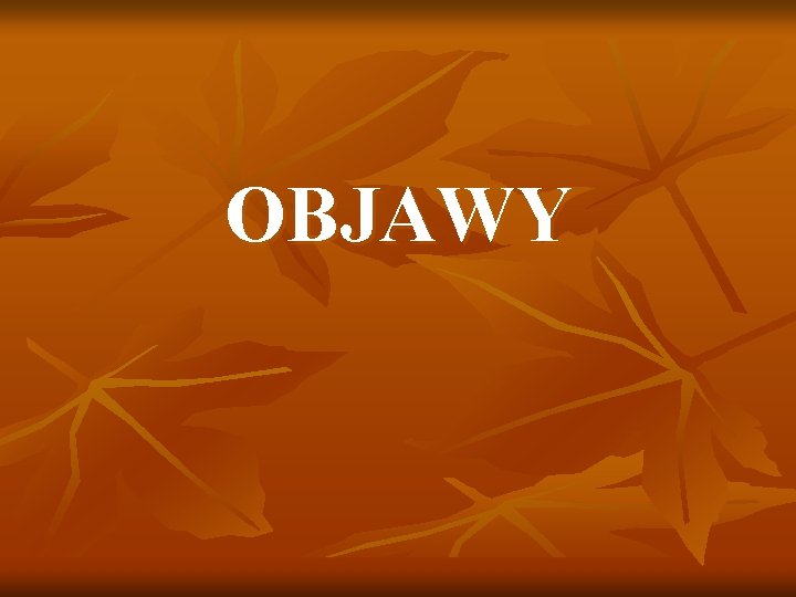 OBJAWY 