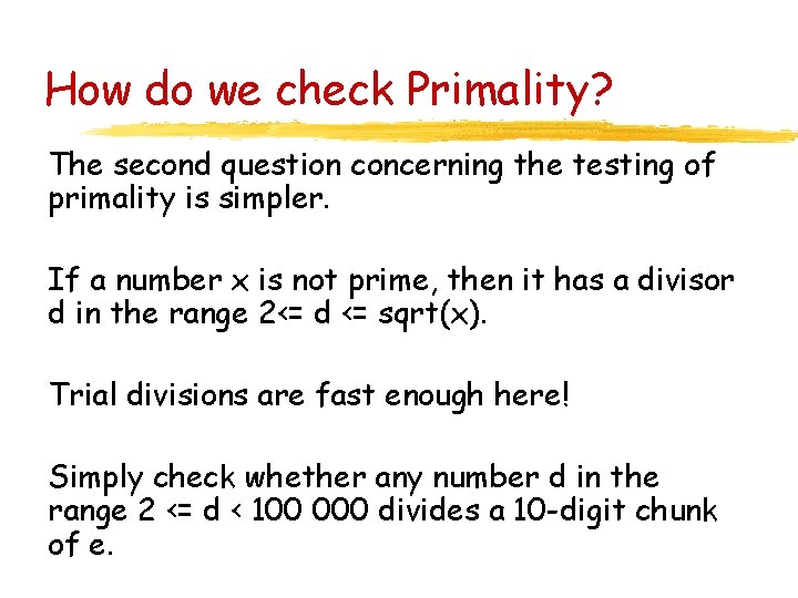 How do we check Primality? The second question concerning the testing of primality is