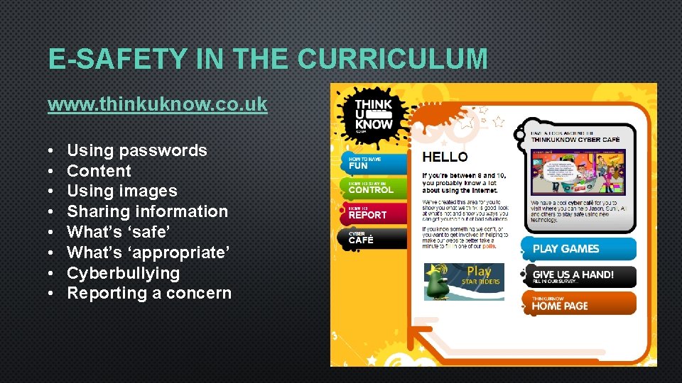 E-SAFETY IN THE CURRICULUM www. thinkuknow. co. uk • • Using passwords Content Using