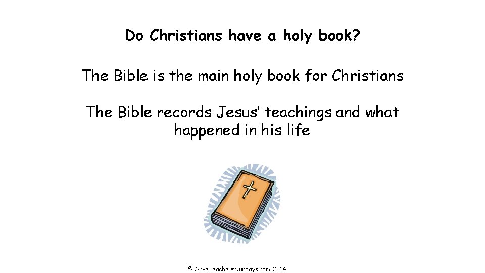 Do Christians have a holy book? The Bible is the main holy book for