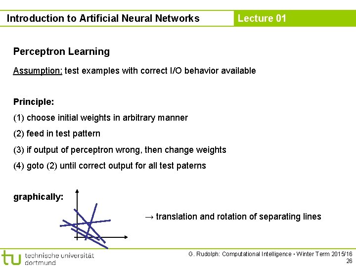 Introduction to Artificial Neural Networks Lecture 01 Perceptron Learning Assumption: test examples with correct
