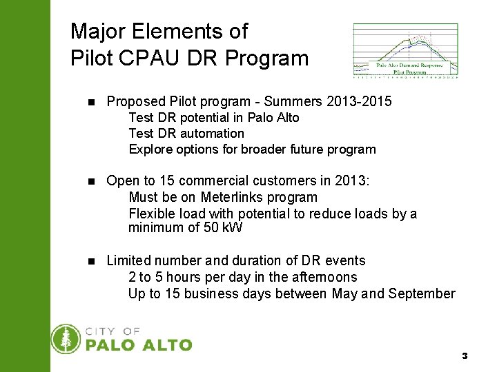 Major Elements of Pilot CPAU DR Program n Proposed Pilot program - Summers 2013