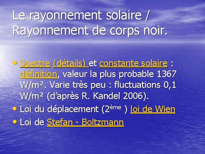 Le rayonnement solaire / Rayonnement de corps noir. • Spectre (détails) et constante solaire