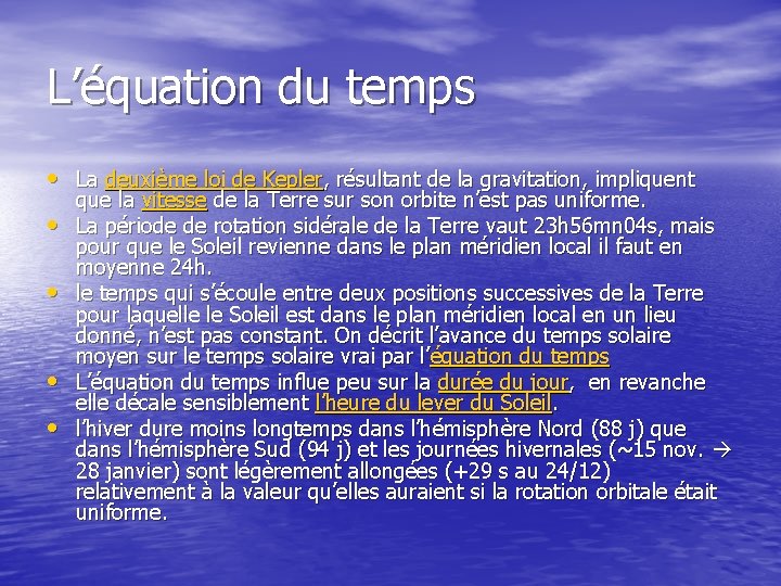 L’équation du temps • La deuxième loi de Kepler, résultant de la gravitation, impliquent