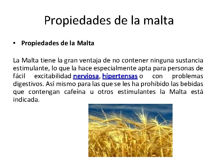 Propiedades de la malta • Propiedades de la Malta La Malta tiene la gran Propiedades de la malta • Propiedades de la Malta La Malta tiene la gran