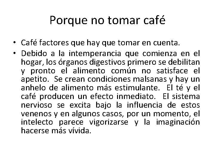 Porque no tomar café • Café factores que hay que tomar en cuenta. • Porque no tomar café • Café factores que hay que tomar en cuenta. •