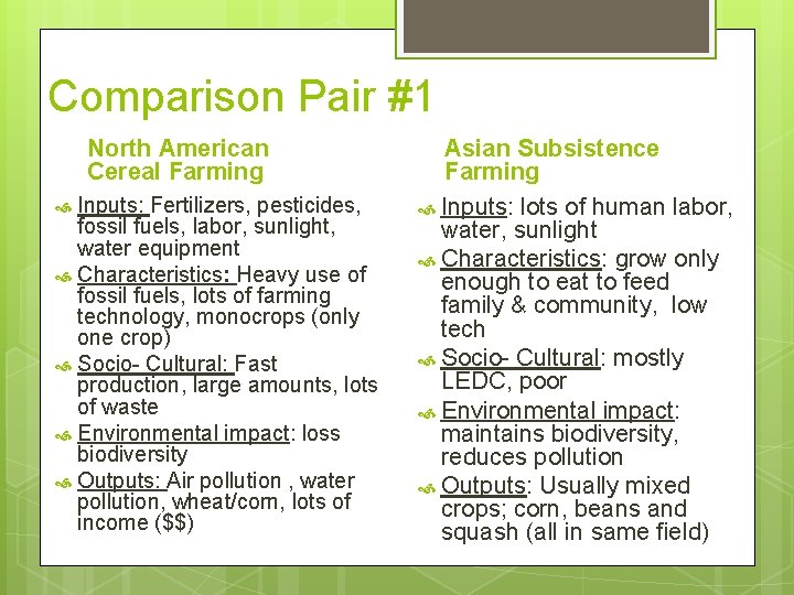 Comparison Pair #1 North American Cereal Farming Inputs: Fertilizers, pesticides, fossil fuels, labor, sunlight,