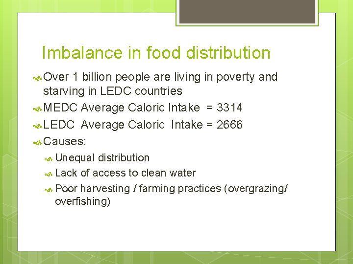 Imbalance in food distribution Over 1 billion people are living in poverty and starving