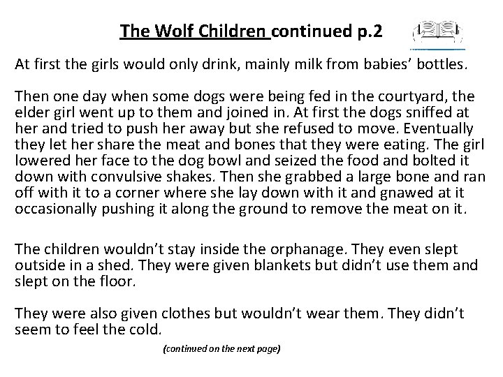 The Wolf Children continued p. 2 At first the girls would only drink, mainly