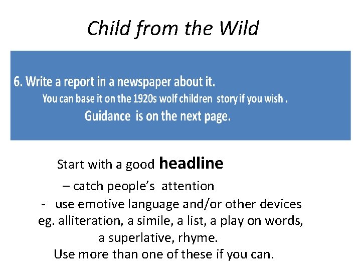 Child from the Wild Start with a good headline – catch people’s attention -