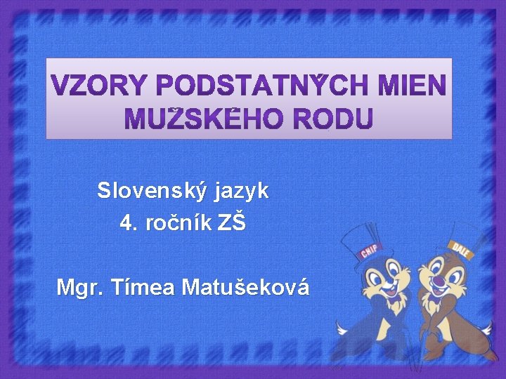 Slovenský jazyk 4. ročník ZŠ Mgr. Tímea Matušeková 
