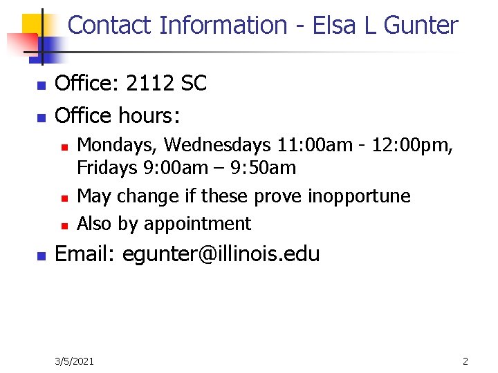 Contact Information - Elsa L Gunter n n Office: 2112 SC Office hours: n