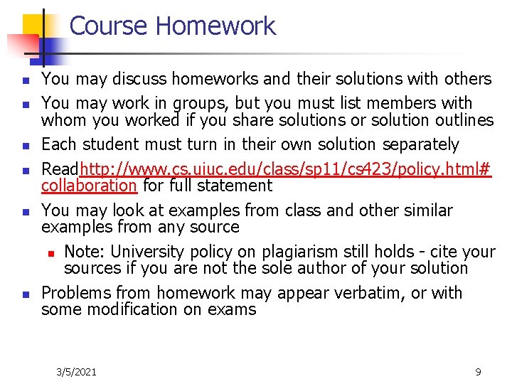 Course Homework n n n You may discuss homeworks and their solutions with others