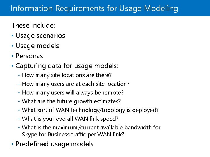 Information Requirements for Usage Modeling These include: • Usage scenarios • Usage models • Information Requirements for Usage Modeling These include: • Usage scenarios • Usage models •