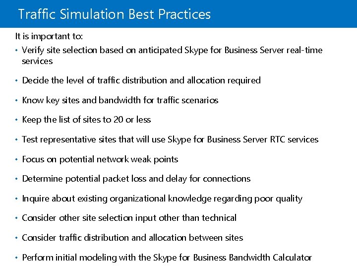 Traffic Simulation Best Practices It is important to: • Verify site selection based on Traffic Simulation Best Practices It is important to: • Verify site selection based on
