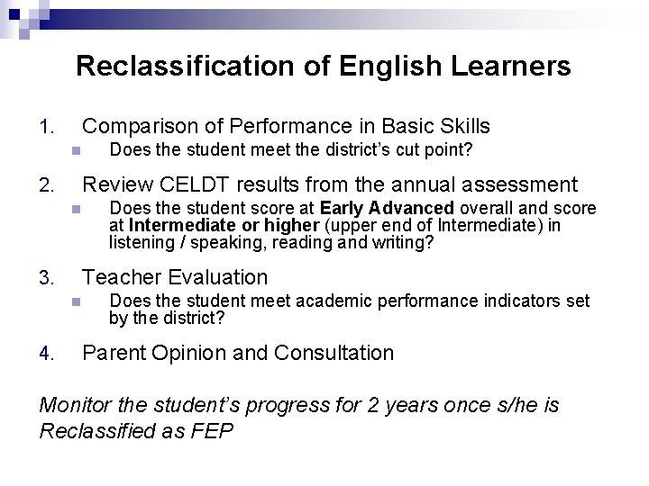Reclassification of English Learners 1. Comparison of Performance in Basic Skills n 2. Review