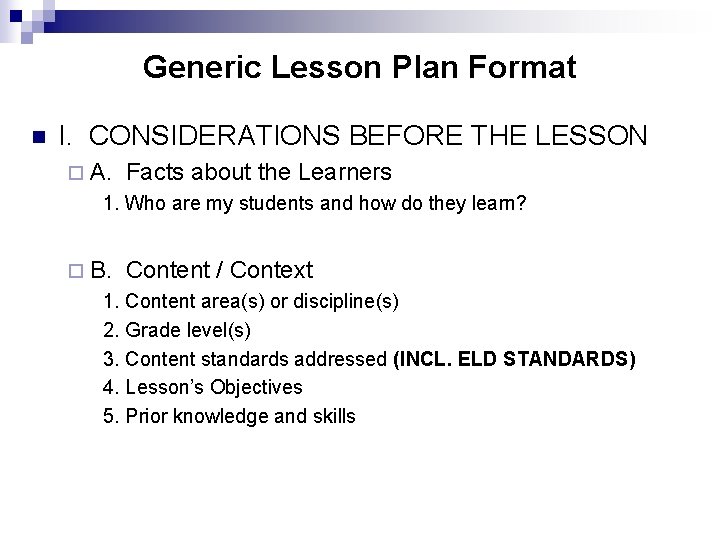 Generic Lesson Plan Format n I. CONSIDERATIONS BEFORE THE LESSON ¨ A. Facts about