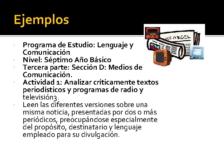 Ejemplos Programa de Estudio: Lenguaje y Comunicación Nivel: Séptimo Año Básico Tercera parte: Sección