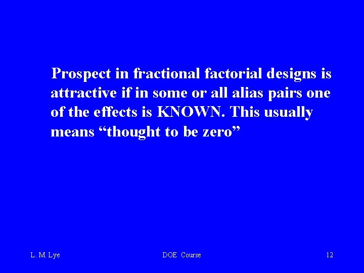 Prospect in fractional factorial designs is attractive if in some or all alias pairs