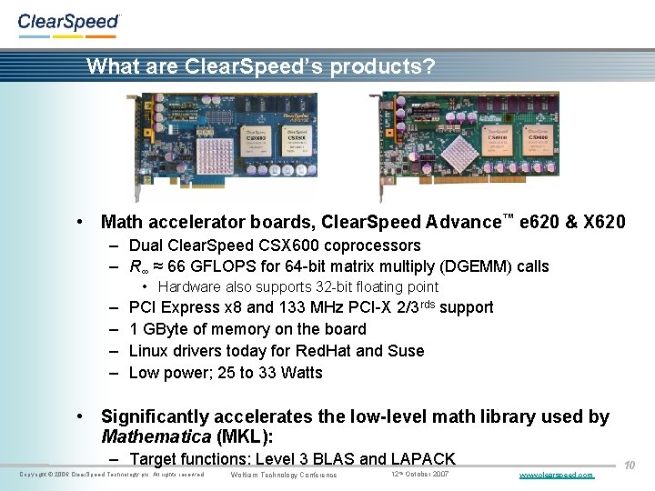 What are Clear. Speed’s products? • Math accelerator boards, Clear. Speed Advance™ e 620