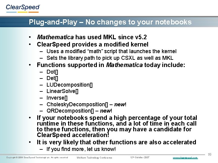 Plug-and-Play – No changes to your notebooks • Mathematica has used MKL since v
