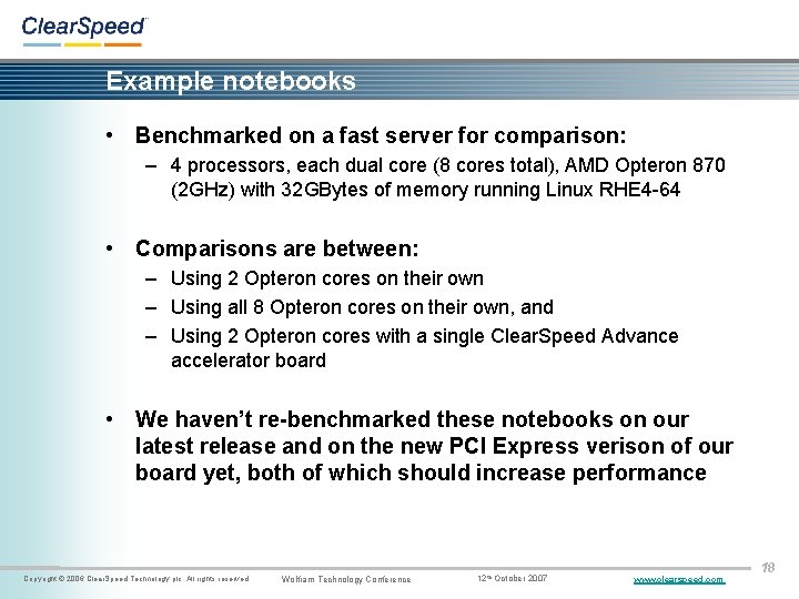 Example notebooks • Benchmarked on a fast server for comparison: – 4 processors, each