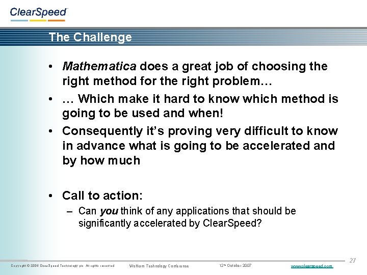 The Challenge • Mathematica does a great job of choosing the right method for