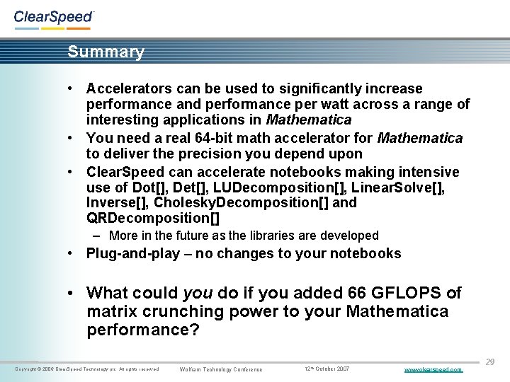 Summary • Accelerators can be used to significantly increase performance and performance per watt