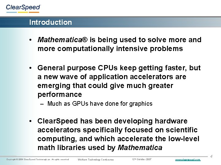 Introduction • Mathematica® is being used to solve more and more computationally intensive problems