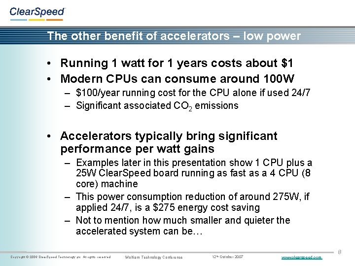 The other benefit of accelerators – low power • Running 1 watt for 1