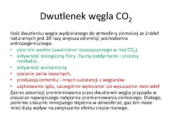 Dwutlenek węgla CO 2 Ilość dwutlenku węgla wydzielanego do atmosfery ziemskiej ze źródeł naturalnych