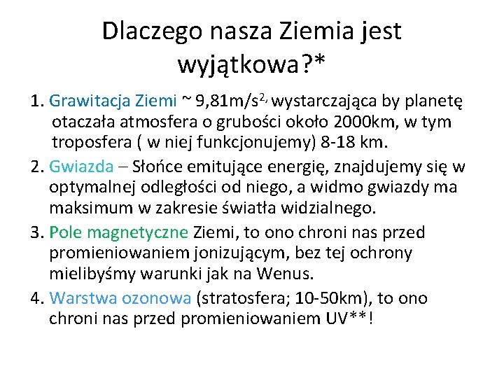 Dlaczego nasza Ziemia jest wyjątkowa? * 1. Grawitacja Ziemi ~ 9, 81 m/s 2,