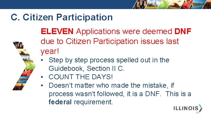 C. Citizen Participation ELEVEN Applications were deemed DNF due to Citizen Participation issues last