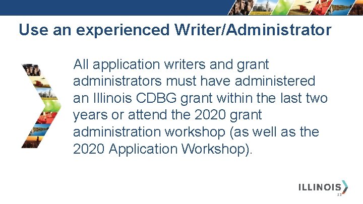 Use an experienced Writer/Administrator All application writers and grant administrators must have administered an