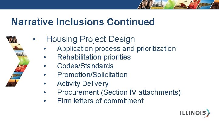 Narrative Inclusions Continued • Housing Project Design • • Application process and prioritization Rehabilitation