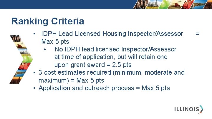 Ranking Criteria • IDPH Lead Licensed Housing Inspector/Assessor = Max 5 pts • No