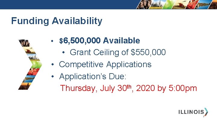 Funding Availability • $6, 500, 000 Available • Grant Ceiling of $550, 000 •