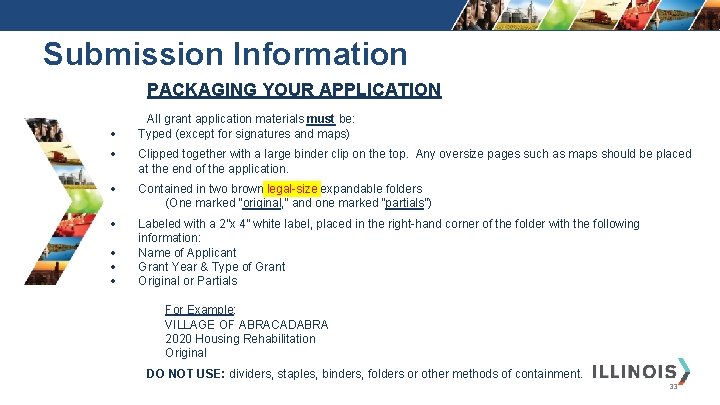 Submission Information PACKAGING YOUR APPLICATION All grant application materials must be: Typed (except for