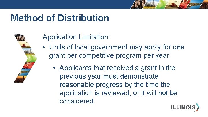 Method of Distribution Application Limitation: • Units of local government may apply for one