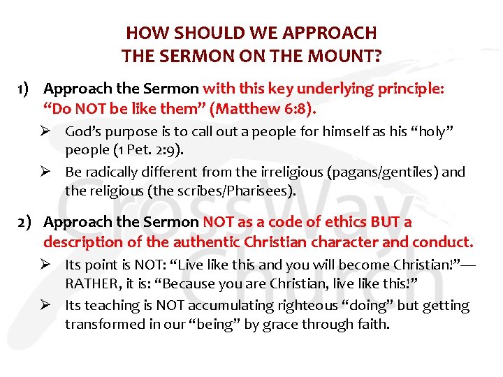 HOW SHOULD WE APPROACH THE SERMON ON THE MOUNT? 1) Approach the Sermon with